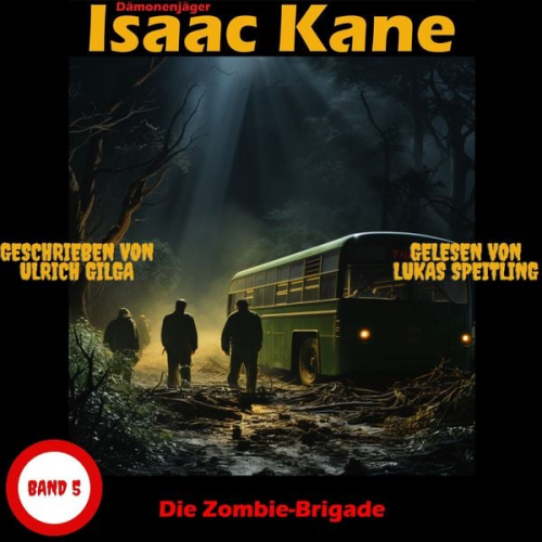 Ulrich Gilga - Die Zombie-Brigade: Dämonenjäger Isaac Kane Band 5