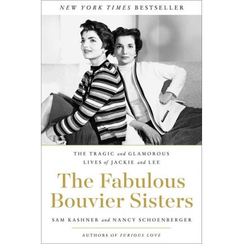 Sam Kashner Nancy Schoenberger - The Fabulous Bouvier Sisters