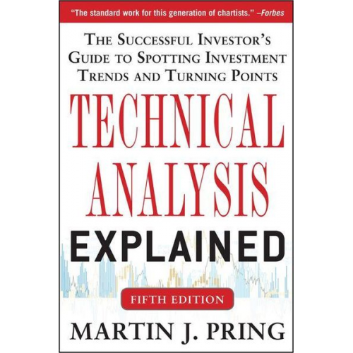 Martin J. Pring - Technical Analysis Explained, Fifth Edition: The Successful Investor's Guide to Spotting Investment Trends and Turning Points