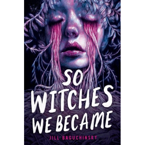 Jill Baguchinsky - So Witches We Became