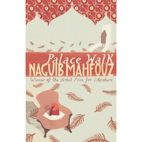 Naguib Mahfouz - Palace Walk