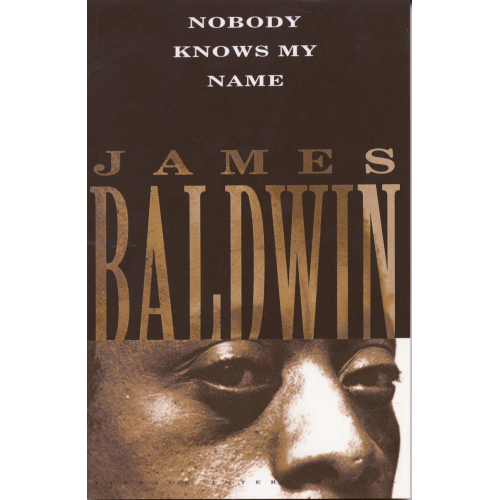 James Baldwin - Nobody Knows My Name