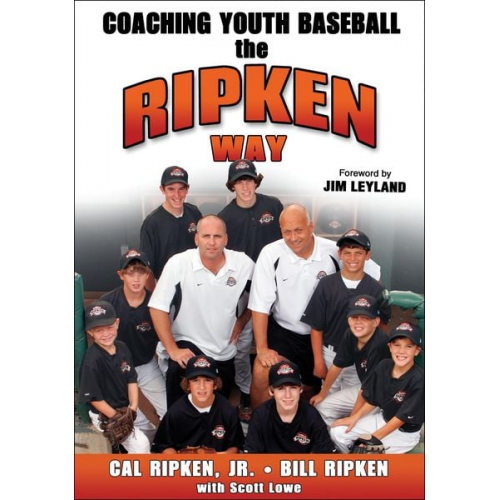 Cal Ripken Bill Ripken Scott Lowe - Coaching Youth Baseball the Ripken Way