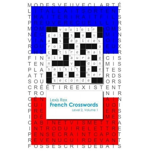 Lexis Rex - French Crosswords: Level 2, Volume 1