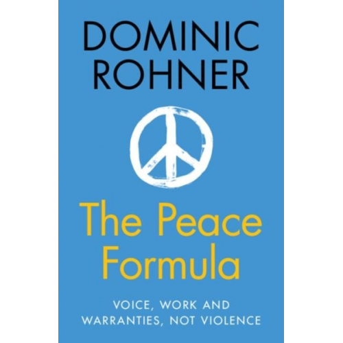 Dominic Rohner - The Peace Formula