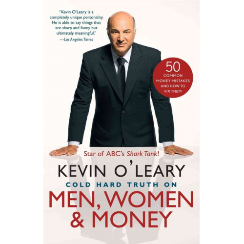 Kevin O'Leary - Cold Hard Truth on Men, Women & Money