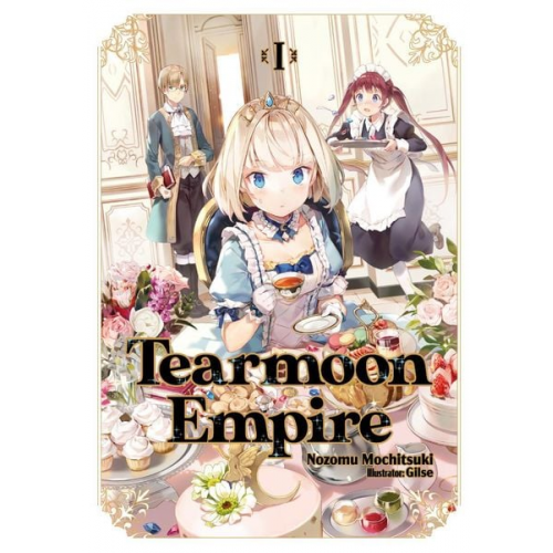 Nozomu Mochitsuki - Tearmoon Empire: Volume 1