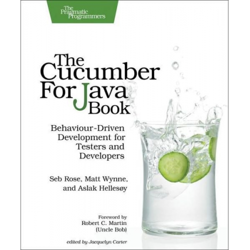 Seb Rose Matt Wynne Aslak Hellesoy - The Cucumber for Java Book