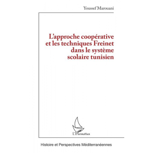 Youssef Marouani - L¿approche coopérative et les techniques Freinet dans le système scolaire tunisien