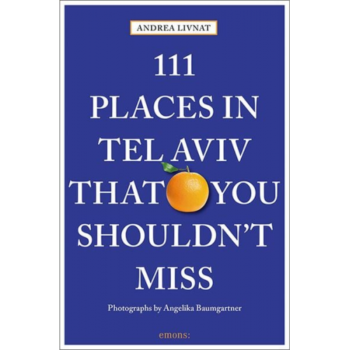 Andrea Livnat - 111 Places in Tel Aviv That You Shouldn't Miss