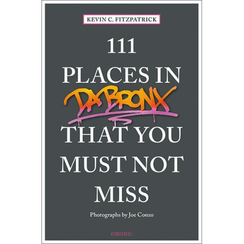 Kevin C. Fitzpatrick - 111 Places in the Bronx That You Must Not Miss