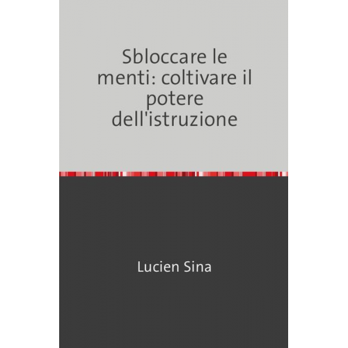 Lucien Sina - Sbloccare le menti: coltivare il potere dell'istruzione