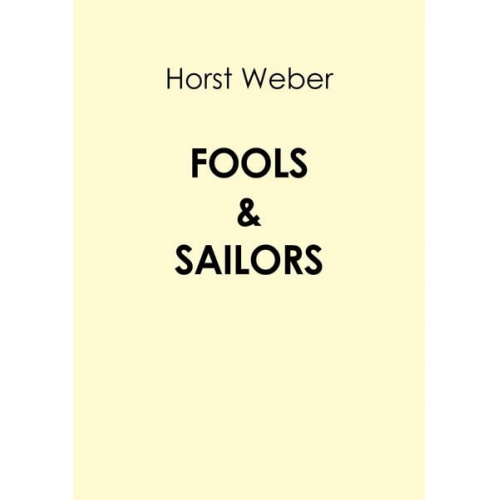 Horst Weber - Fools & Sailors