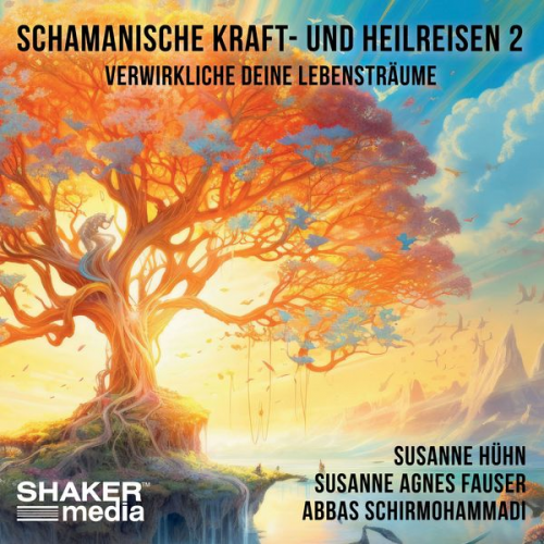 Susanne Agnes Fauser Abbas Schirmohammadi - Schamanische Kraft- und Heilreisen 2