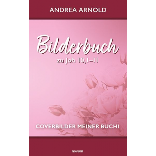 Andrea Arnold - Bilderbuch zu Joh 10,1–11