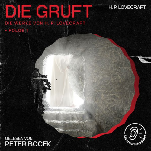 Howard Ph. Lovecraft - Die Gruft (Die Werke von H. P. Lovecraft, Folge 1)