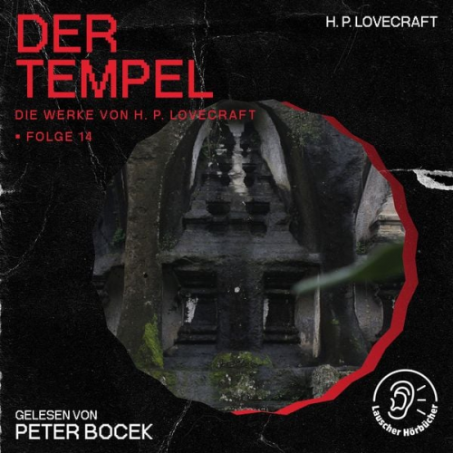 Howard Ph. Lovecraft - Der Tempel (Die Werke von H. P. Lovecraft, Folge 14)