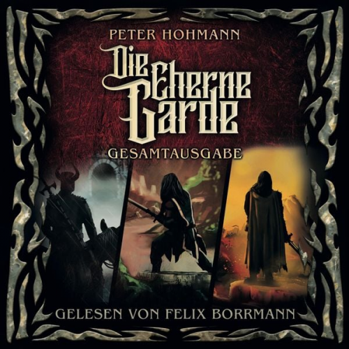 Peter Hohmann - Die Eherne Garde Gesamtausgabe