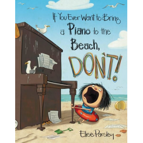 Elise Parsley - If You Ever Want to Bring a Piano to the Beach, Don't!