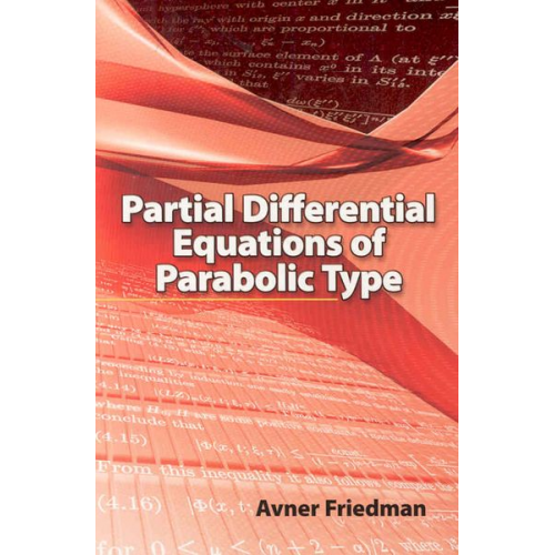 Avner Friedman - Partial Differential Equations of Parabolic Type