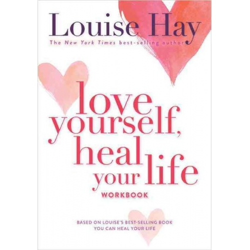Louise Hay - Love Yourself, Heal Your Life Workbook