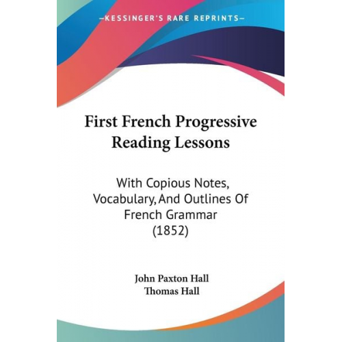 John Paxton Hall - First French Progressive Reading Lessons