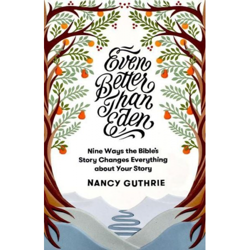 Nancy Guthrie - Even Better Than Eden