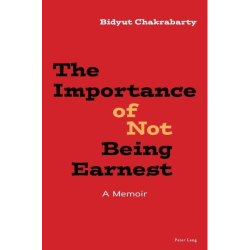 Bidyut Chakrabarty - The Importance of Not Being Earnest