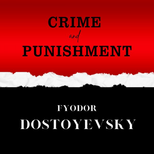 Fyodor Dostoyevsky - Crime and Punishment