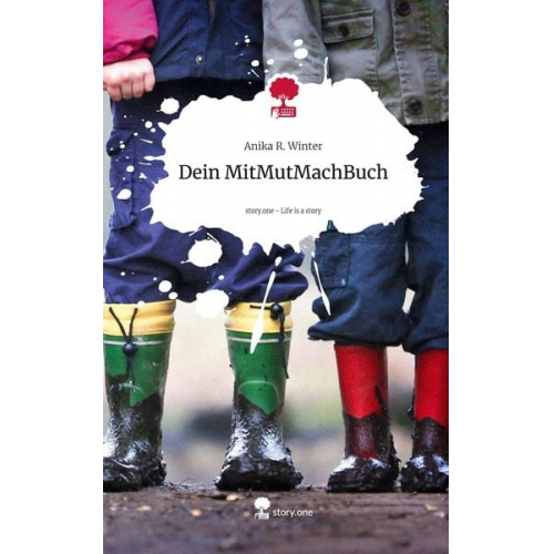 Anika R. Winter - Dein MitMutMachBuch. Life is a Story - story.one