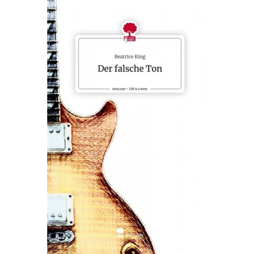 Beatrice King - Der falsche Ton. Life is a Story - story.one