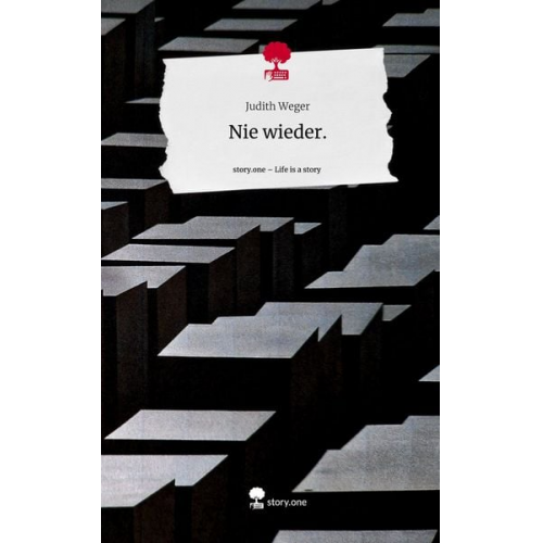 Judith Weger - Nie wieder.. Life is a Story - story.one