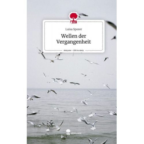 Luisa Sporer - Wellen der Vergangenheit. Life is a Story - story.one