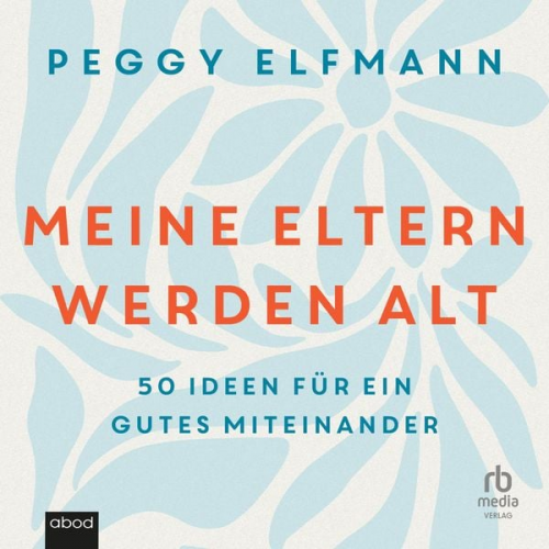 Peggy Elfmann - Meine Eltern werden alt