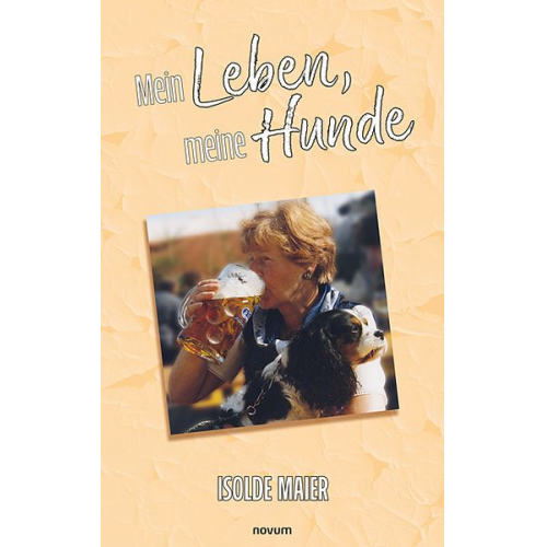 Isolde Maier - Mein Leben, meine Hunde