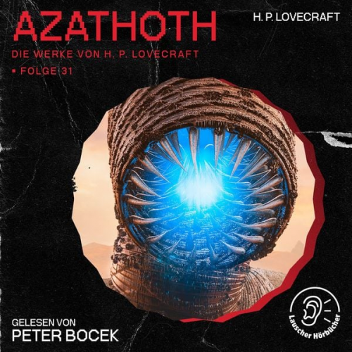 Howard Ph. Lovecraft - Azathoth (Die Werke von H. P. Lovecraft, Folge 31)