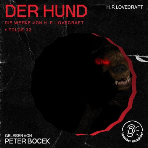 Howard Ph. Lovecraft - Der Hund (Die Werke von H. P. Lovecraft, Folge 32)