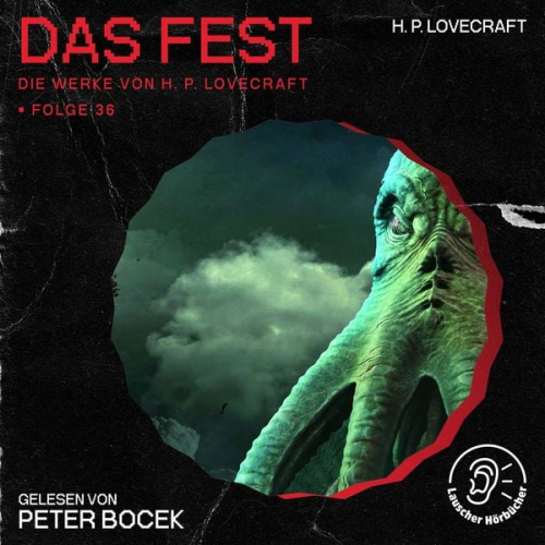 Howard Ph. Lovecraft - Das Fest (Die Werke von H. P. Lovecraft, Folge 36)