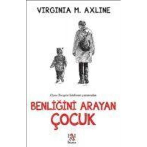 Virginia M. Axline - Benligini Arayan Cocuk