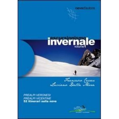 Francesco Carrer Luciano Dalla Mora - Dalla Mora, L: Escursionismo invernale. 52 itinerari sulla n