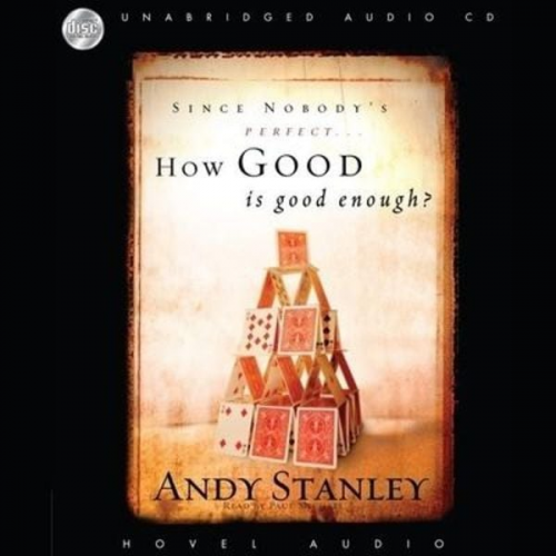 Andy Stanley - How Good Is Good Enough?