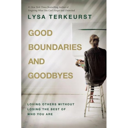 Lysa TerKeurst - Good Boundaries and Goodbyes