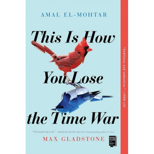 Amal El-Mohtar Max Gladstone - This Is How You Lose the Time War