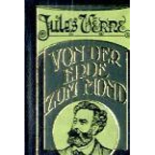 Jules Verne - Von der Erde zum Mond (VORZUGSAUSGABE)