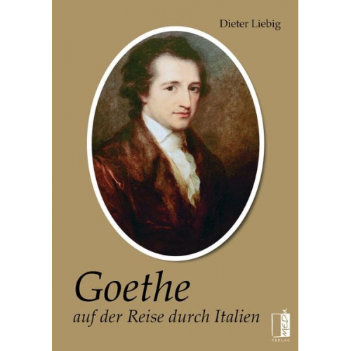 Dieter Liebig - Goethe auf der Reise durch Italien