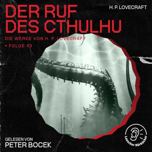 Howard Ph. Lovecraft - Der Ruf des Cthulhu (Die Werke von H. P. Lovecraft, Folge 43)