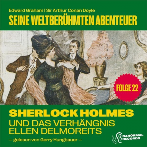 Arthur Conan Doyle Edward Graham - Sherlock Holmes und das Verhängnis der Ellen Delmoreits (Seine weltberühmten Abenteuer, Folge 22)