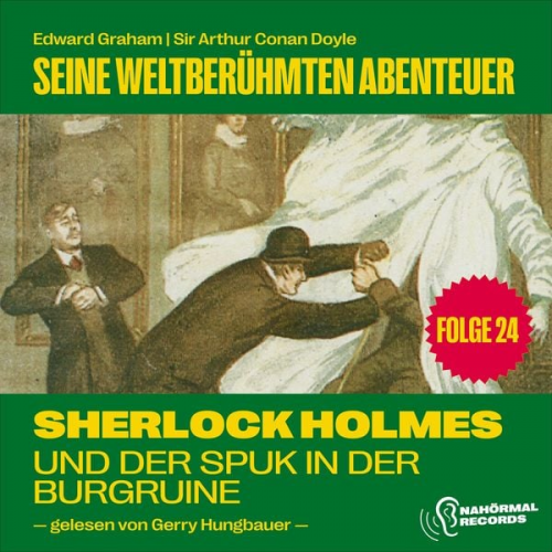 Arthur Conan Doyle Edward Graham - Sherlock Holmes und der Spuk in der Burgruine (Seine weltberühmten Abenteuer, Folge 24)