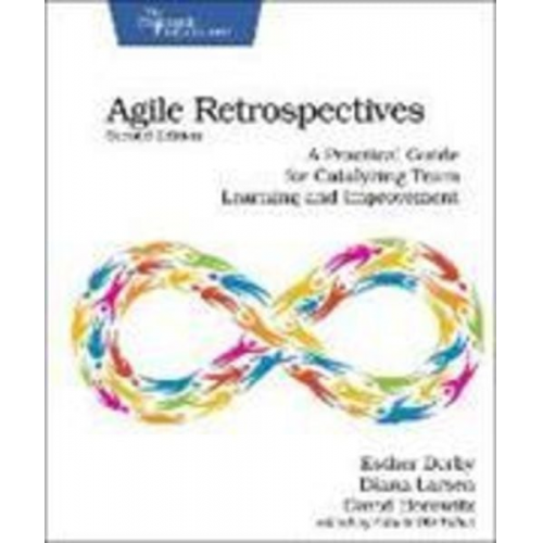 Esther Derby Diana Larsen David Horowitz - Agile Retrospectives, Second Edition