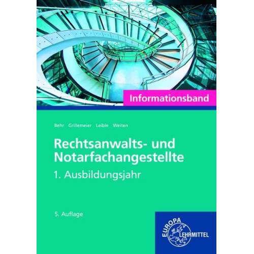 Ellen Weiten Andreas Behr Klaus Leible Sandra Grillemeier - Rechtsanwalts- und Notarfachangestellte, Informationsband. 1. ausbildungsjahr